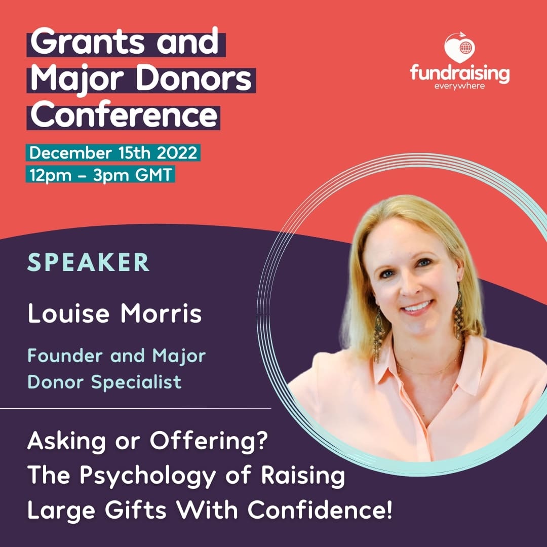 Asking or offering? The psychology of raising large gifts with confidence! with Louise Morris