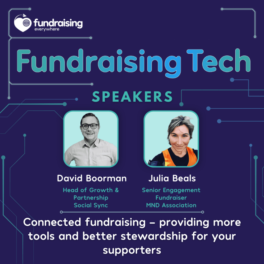 Connected fundraising - providing more tools and better stewardship for your supporters with David Boorman & Julia Beals