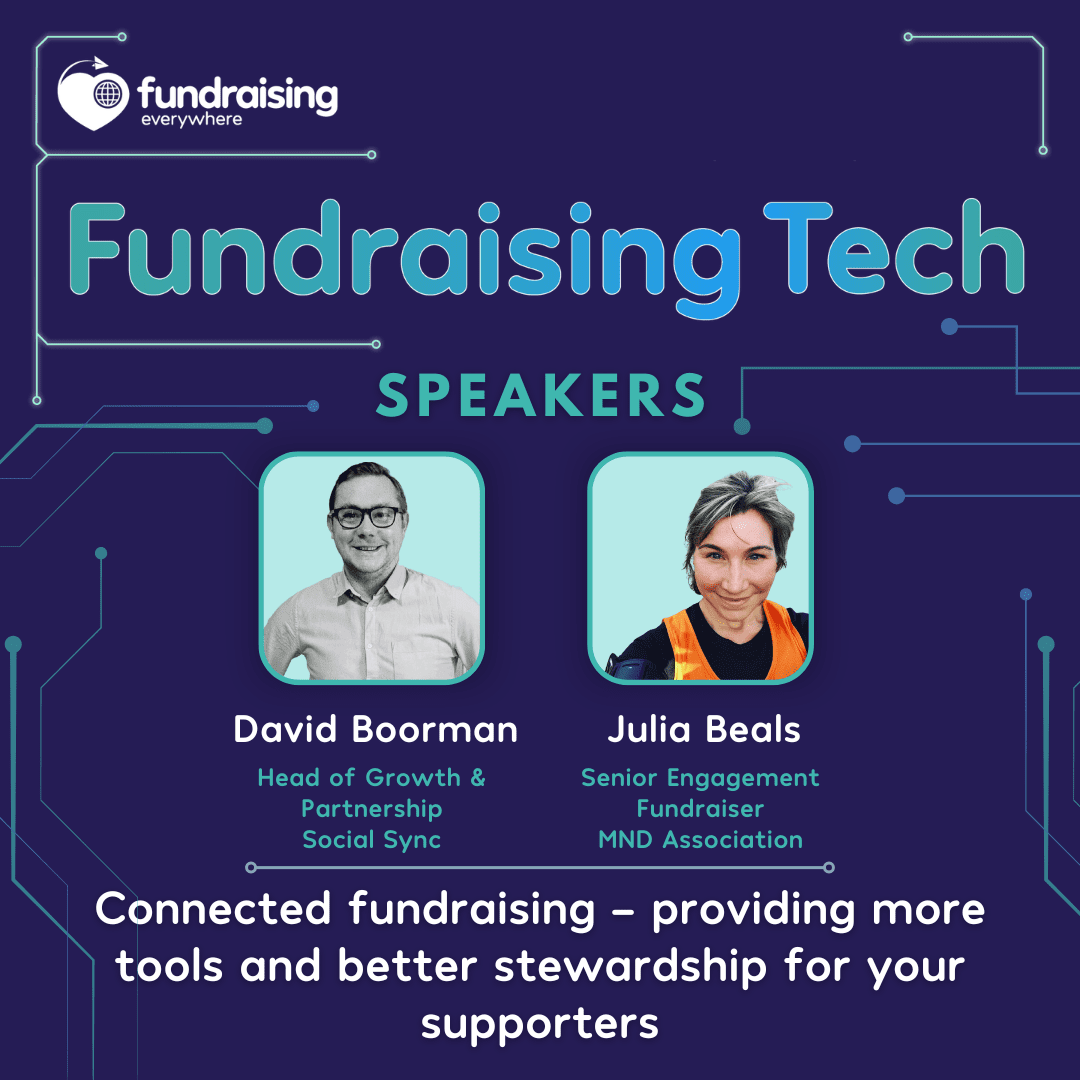 Connected fundraising - providing more tools and better stewardship for your supporters with David Boorman & Julia Beals