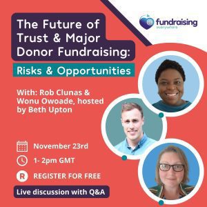 The future of trust and major donor fundraising: risks and opportunities