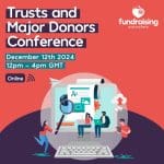 Trusts and Major Donors Conference 2024