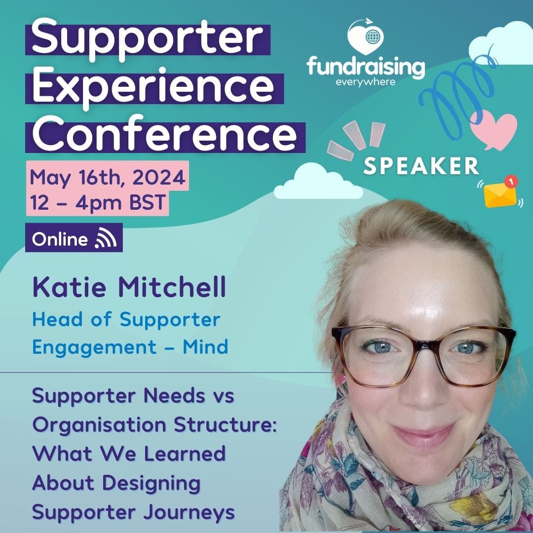 Supporter needs vs organisation structure - what we learned about designing supporter journeys with Katie Mitchelle