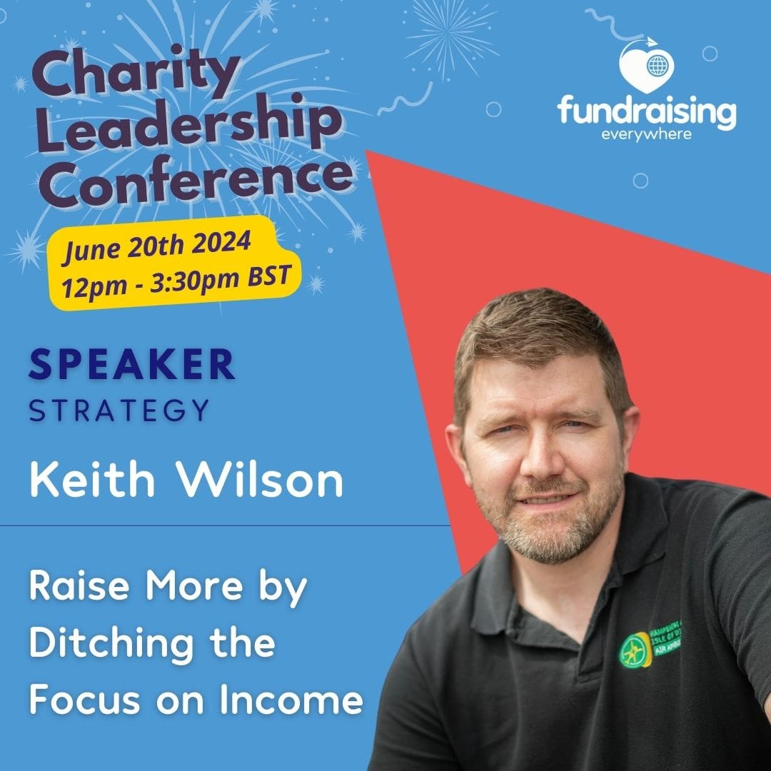 Raise more by ditching the focus on income with Keith Wilson