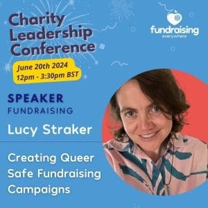 Creating queer safe fundraising campaigns with Lucy Straker