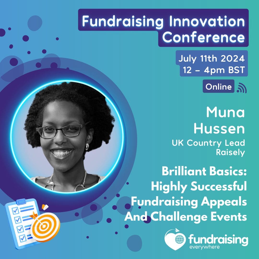 Innovating on a Shoestring - Brilliant Basics: Highly successful fundraising appeals and challenge events with Muna Hussen